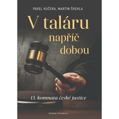 V taláru napříč dobou: 13. komnata české justice