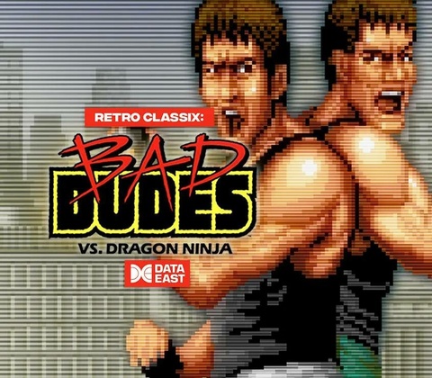 Retro Classix: Bad Dudes