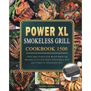 Power XL Smokeless Grill Cookbook 1500 | Sandra Rowell (ISBN: 9781803207957)