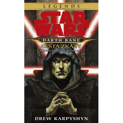 Star Wars - Darth Bane 1. Cesta zkázy Drew Karpyshyn