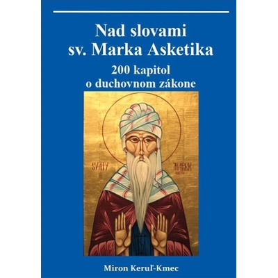 Nad slovami Sv. Marka Asketika - Miron Keruľ-Kmec st.