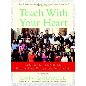 Teach With Your Heart | Erin Gruwell (ISBN: 9780767915847)