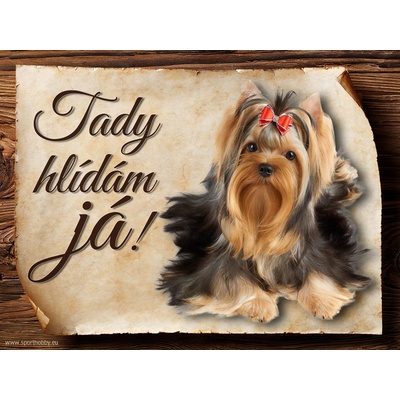 Sport hobby Cedulka Yorkšírský terier Tady hlídám já! CP295 15 x 11 cm