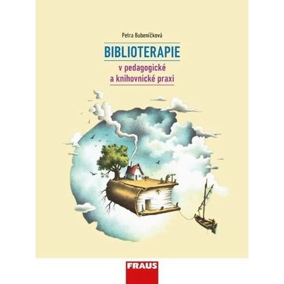 Biblioterapie v pedagogické a knihovnické praxi - Petra Bubeníčková