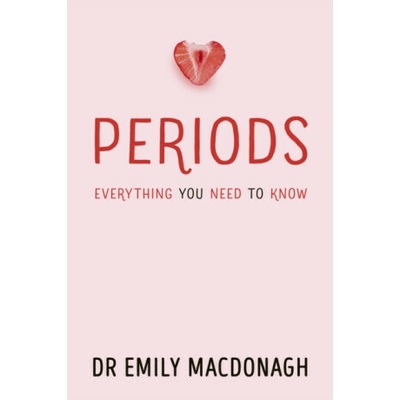 Periods: Everything You Need to Know - Dr Emily MacDonagh