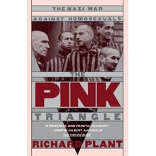 The Pink Triangle: The Nazi War Against Homosexuals Plant Richard Paperback