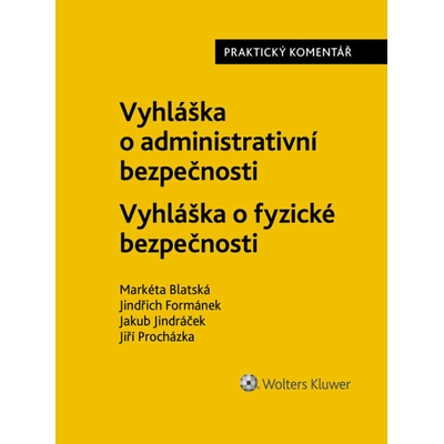 Vyhláška o administrativní bezpečnosti Vyhláška o fyzické bezpečnosti