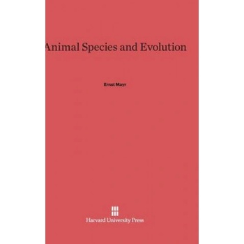 Animal Species and Evolution | Ernst Mayr