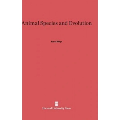 Animal Species and Evolution | Ernst Mayr