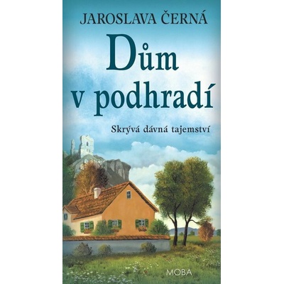 Dům v podhradí - Jaroslava Černá