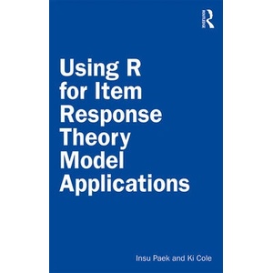 Using R for Item Response Theory Model Applications | Paek, Insu (ISBN: 9781138542792)