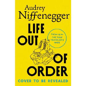Life Out of Order (Deluxe Limited Edition) | NIFFENEGGER AUDREY (ISBN: 9781335003232)