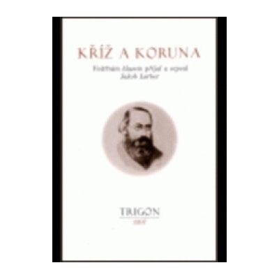 Kříž a koruna - Lorber Jakob
