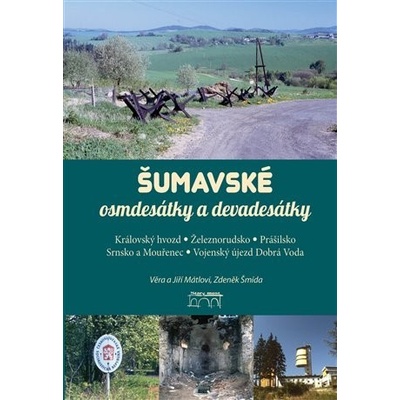 Šumavské osmdesátky a devadesátky - Jiří Mátl