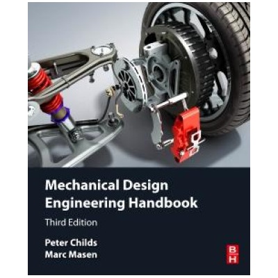 Mechanical Design Engineering Handbook | Peter Childs, Marc Masen