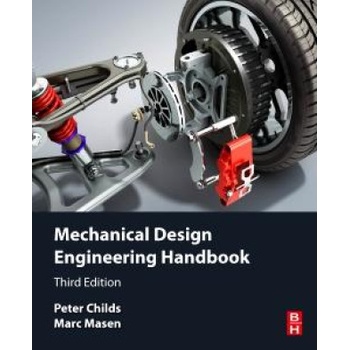 Mechanical Design Engineering Handbook | Peter Childs, Marc Masen
