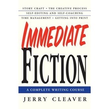 Immediate Fiction: A Complete Writing Course Cleaver JerryPaperback