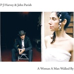 Universal PJ Harvey & Parish John: A Woman a Man Walked By - Vinyl (LP) (041864)