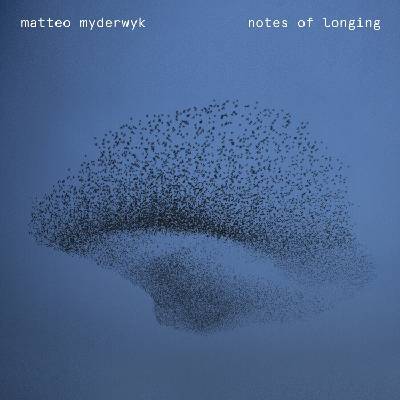 Matteo Myderwyk - Notes Of Longing (LP) (0190296721311)