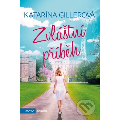 Zvláštní příběh - Gillerová Katarína