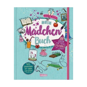 Dein Mädchenbuch: über 230 Ideen für mehr Glitzer im Leben | Nikki Busch, Christiane Hahn (ISBN: 9783551187833)