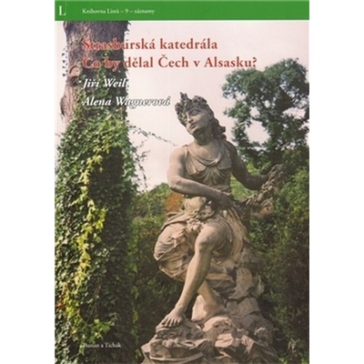 Štrasburská katedrála: Co by dělal Čech v Alsasku? - Alena Wagnerová
