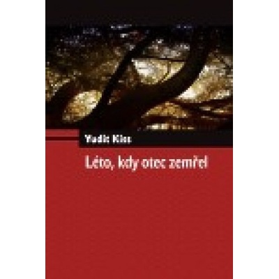 Léto, kdy otec zemřel - Yudit Kiss