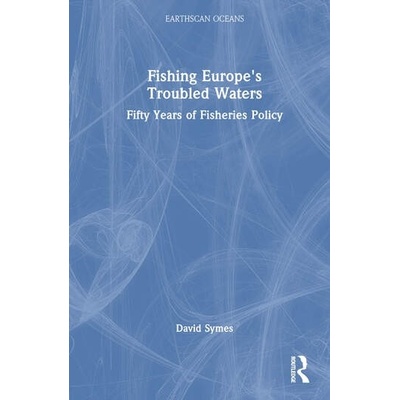 Fishing Europe´s Troubled Waters Taylor & Francis Ltd