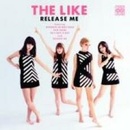 THE LIKE: RELEASE ME CD