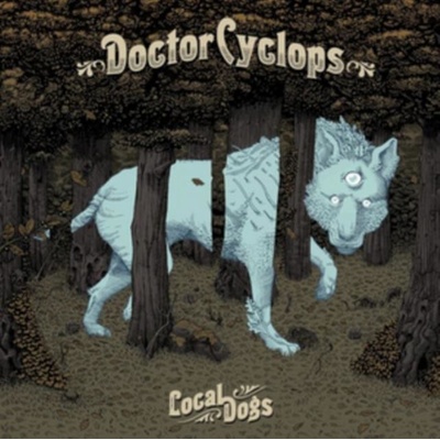 Local Dogs - Doctor Cyclops LP