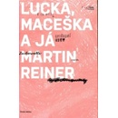 Lucka, Maceška a já - Reiner Martin