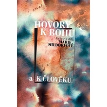 Hovory k Bohu a k člověku: Marie Mildorfová