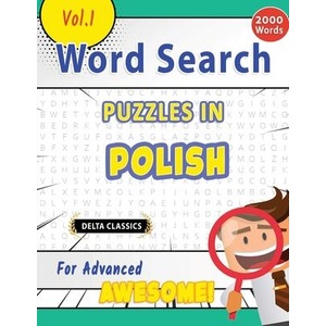 Word Search Puzzles in Polish for Advanced - Awesome! Vol. 1 - Delta Classics | BEST ACTIVITY BOOKS (ISBN: 9798349004858)