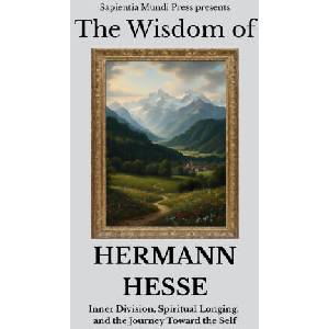 The Wisdom of Hermann Hesse | Sapientia Mundi Press (2026)