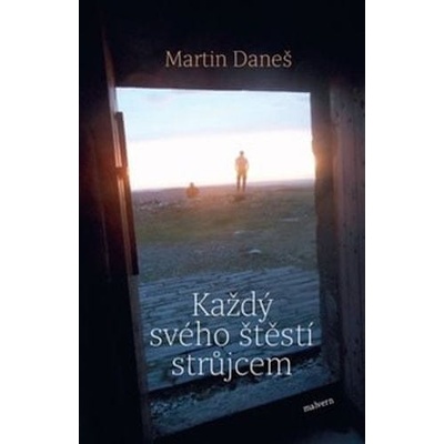 Každý svého štěstí strůjcem - Martin Daneš