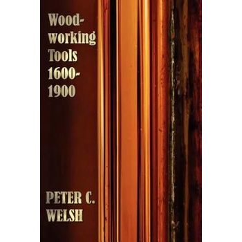 Image 1 of Woodworking Tools 1600-1900 - Fully Illustrated | Peter C. Welsh
