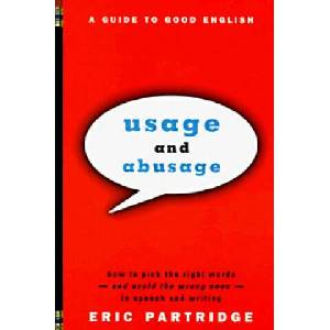 Usage and Abusage: A Guide to Good English (ISBN: 9780393317091)