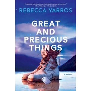 Great And Precious Things | Rebecca Yarros (ISBN: 9781640638167)