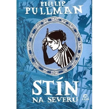 Stín na severu - Philip Pullman