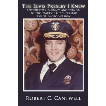 Elvis Presley I Knew | Robert C. Cantwell