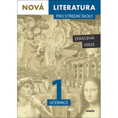 Nová literatura pro střední školy 1 učebnice - Mgr. Hana Křížová, Mgr. Iva Kilianová, Mgr. Mladějovská Aneta, PhDr. Lukáš Borovička, PhDr. Pavel Šidák