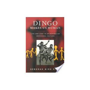 Dingo Makes Us Human | Rose, Deborah Bird (ISBN: 9780521794848)
