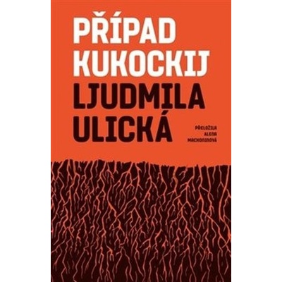 PŘÍPAD KUKOCKIJ - Ulická Ljudmila