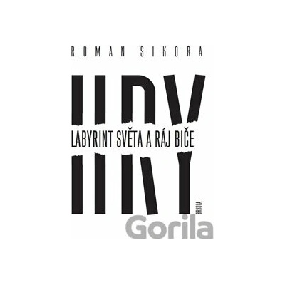 Hry: Labyrint světa a ráj biče Roman Sikora CZ