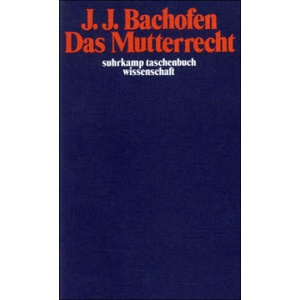 Das Mutterrecht | Hans-Jürgen Heinrichs, Johann Jakob Bachofen (ISBN: 9783518277355)