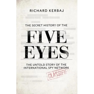 Secret History of the Five Eyes | Richard Kerbaj (ISBN: 9781789465556)