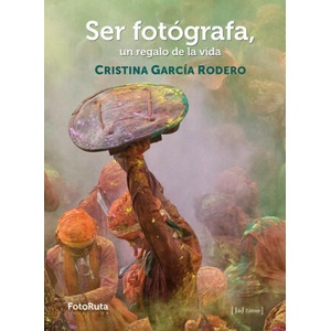 SER FOTOGRAFA UN REGALO DE LA VIDA | GARCIA RODERO, CRISTINA (2023)