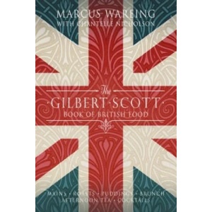 Gilbert Scott Book of British Food | Marcus Wareing (2013)
