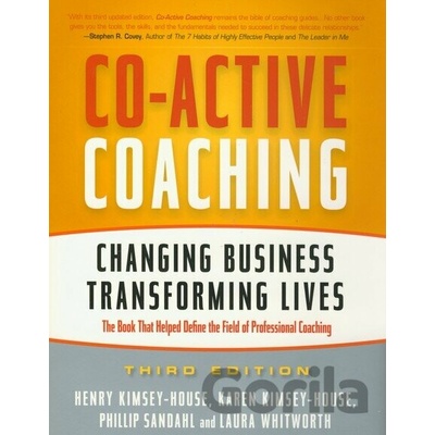 Co-Active Coaching - Henry Kimsey-House, Karen Kimsey-House, Phillip Sandahl, Laura Whitworth