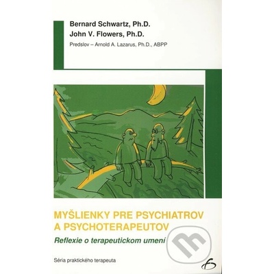 Myšlienky pre psychiatrov a psychoterapeutov - Bernard Schwartz, John V. Flowers